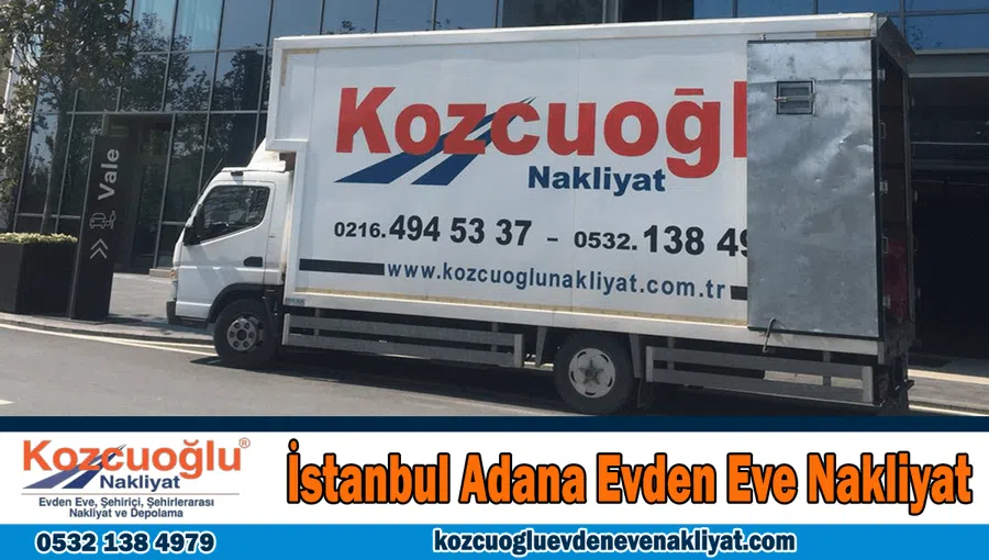 İstanbul Adana evden eve nakliyat Adana İstanbul ev taşıma şehirlerarası nakliye şirketi