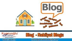 Blog nakliyat blogu evden eve nakliyat taşıma blog pratik bilgiler