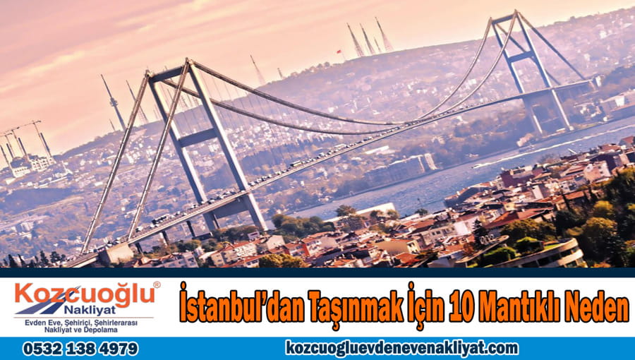 İstanbul’dan Taşınmak İçin 10 Mantıklı Neden İstanbuldan taşınmak istiyorum